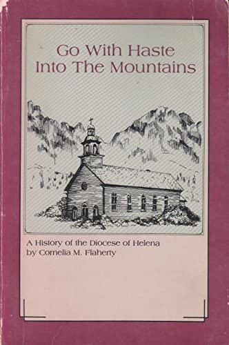 Go with Haste into the Mountains:A History of the Diocese of Helena