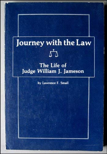 Stock image for Journey with the Law; The Life of Judge William J. Jameson for sale by river break books