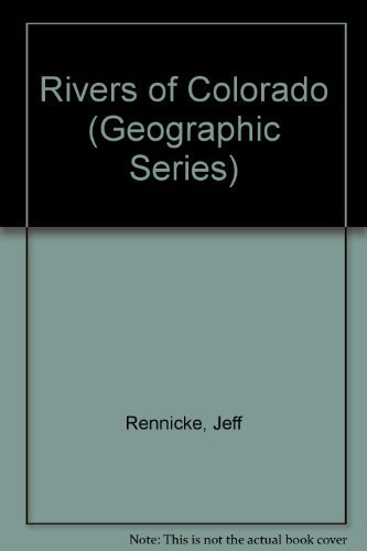 9780934318686: Rivers of Colorado (Geographic Series) [Idioma Ingls]