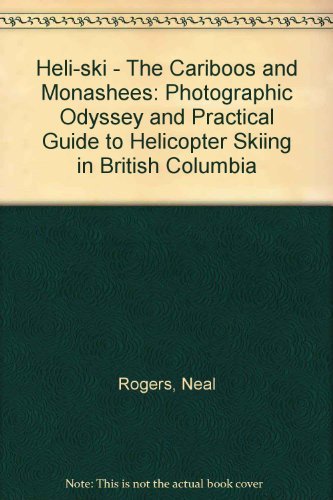 Stock image for Heliski : The Cariboos and Monashees (Heli-ski) for sale by Second Edition Books