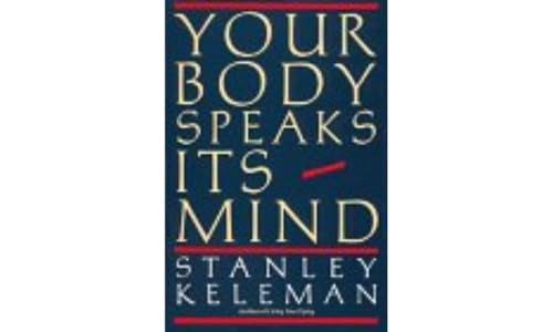 YOUR BODY SPEAKS ITS MIND