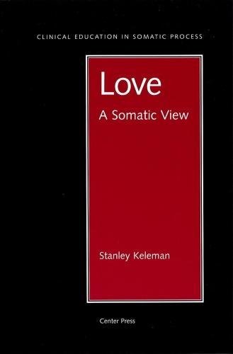 Stock image for Love: A Somatic View (Clinical Education in Somatic Process) for sale by HPB-Red