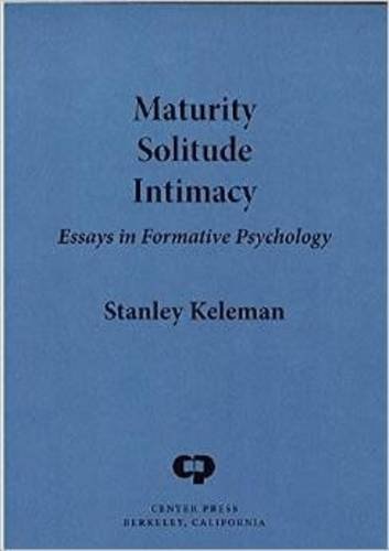 Stock image for Maturity Solitude Intimacy: Essays in Formative Psychology for sale by Jenson Books Inc