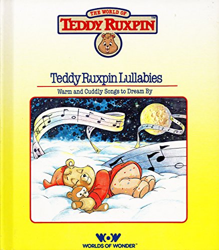 Beispielbild fr Teddy Ruxpin Lullabies: Warm and Cuddly Songs to Dream By (The World of Teddy Ruxpin) zum Verkauf von Wonder Book