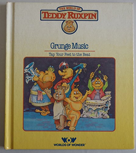 Stock image for Grunge Music (The World of Teddy Ruxpin) for sale by HPB Inc.