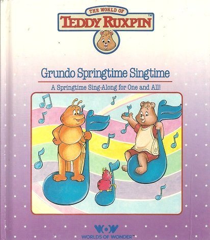 Stock image for Grundo Springtime Singtime (The World of Teddy Ruxpin) for sale by SecondSale