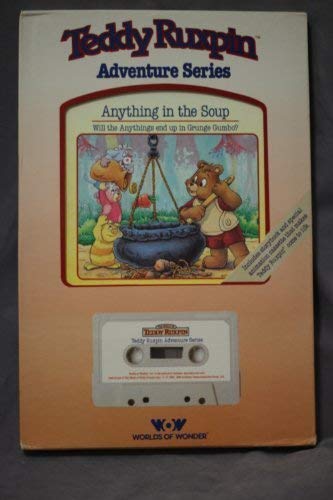 Stock image for Anything in the Soup (The World of Teddy Ruxpin) for sale by Wonder Book