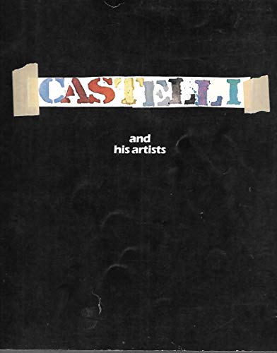 Stock image for Castelli and His Artists/Twenty-Five Years: A Catalogue and Exhibition Marking the Twenty-Fifth Anniversary of the Castelli Gallery for sale by Books From California