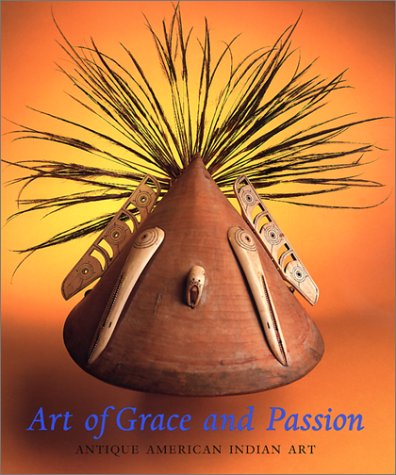 Beispielbild fr ART OF GRACE AND PASSION. Antique American Indian Art. With a Commentary by Klaus Kertess. zum Verkauf von Hay Cinema Bookshop Limited