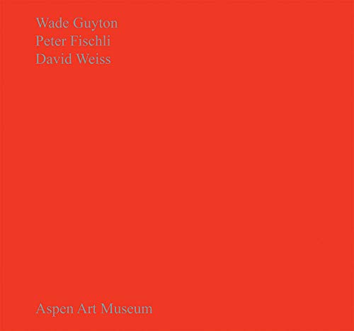 Stock image for Wade Guyton, Peter Fischli, David Weiss for sale by Book Grove, RMABA
