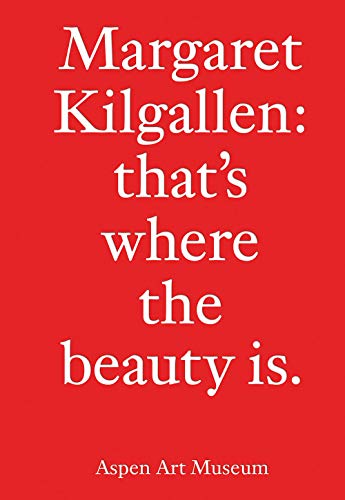 Stock image for Margaret Kilgallen: that  s where the beauty is. for sale by Midtown Scholar Bookstore