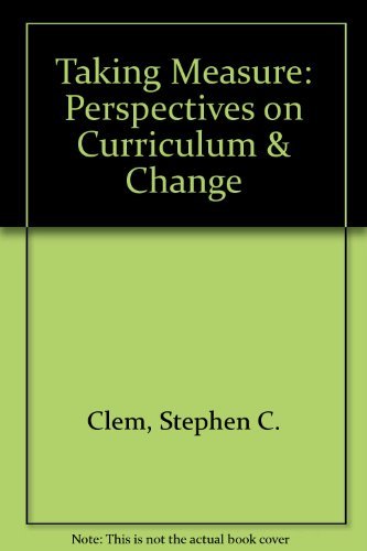 Stock image for Taking Measure: Perspectives on Curriculum & Change for sale by dsmbooks