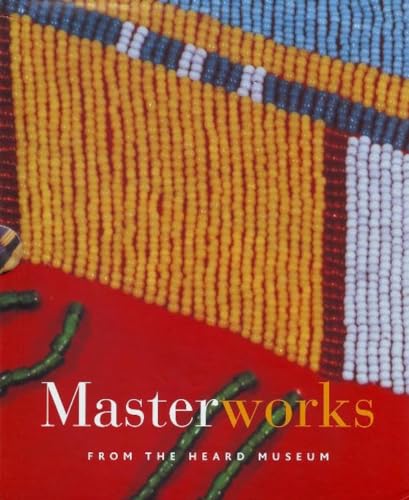 Masterworks from the Heard Museum (9780934351676) by The Heard Museum