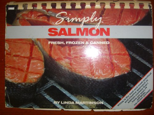 Beispielbild fr Simply Salmon: Fresh, Frozen and Canned zum Verkauf von SecondSale