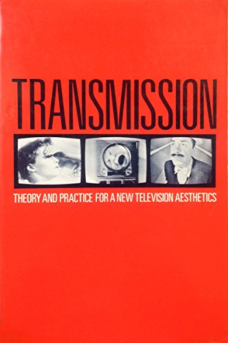 Beispielbild fr Transmission: Theory and Practice for a New Television Aesthetics zum Verkauf von HPB-Red