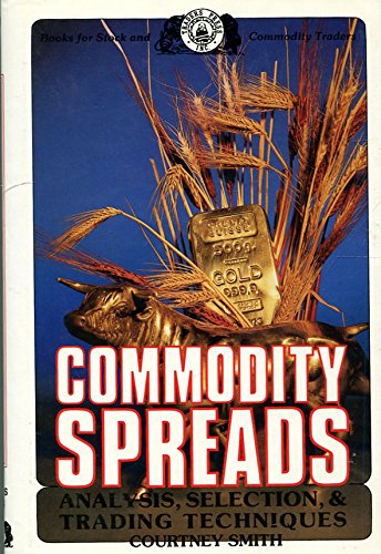 Stock image for Commodity Spreads Analysis Selection and Trading Techniques for sale by Front Cover Books