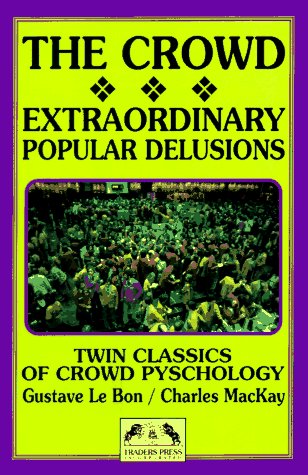Imagen de archivo de The Crowd & The Extraordinary Popular Delusions and the Madness of Crowds a la venta por Goldstone Books