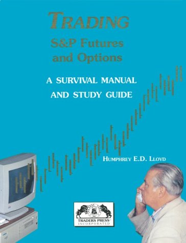9780934380348: Trading S&P Futures & Options: A Survival Manual & Study Guide