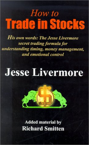 Stock image for How to Trade in Stocks : The Livermore Formula for Combining Time Element and Price (Revised Ed) for sale by Front Cover Books