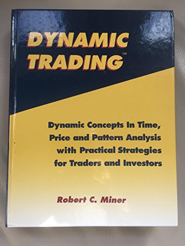 Beispielbild fr Dynamic Trading: Dynamic Concepts in Time, Price and Pattern Analysis With Practical Strategies for Traders and Investors zum Verkauf von WorldofBooks