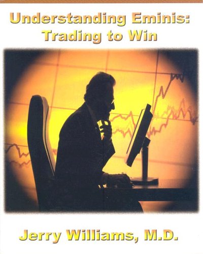 Understanding E-Minis: Trading to Win (9780934380904) by Jerry Williams