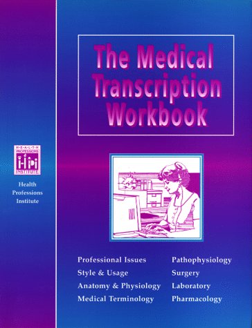 The Medical Transcription Workbook - Diane S. Heath; Linda Campbell; Sally C. Pitman
