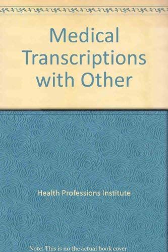 Medical Transcriptions Workbook - Health Professions Institute