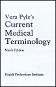 Imagen de archivo de Vera Pyle's Current Medical Terminology: A Health Professions Institute Publication a la venta por ThriftBooks-Dallas