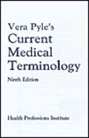 Vera Pyle's Current Medical Terminology: A Health Professions Institute Publication - Health Professions Institute,Pyle, Vera