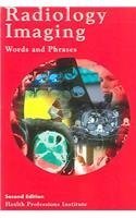 9780934385855: Radiology Imaging: Words and Phrases