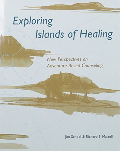 Stock image for Exploring Islands of Healing: New Perspectives on Adventure Based Counseling for sale by Lost Books