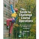 Beispielbild fr The Guide for Challenge Course Operations zum Verkauf von BooksRun