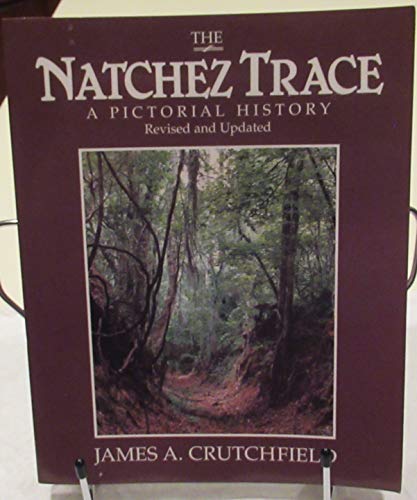 Imagen de archivo de The Natchez Trace: A Pictorial History a la venta por Wonder Book