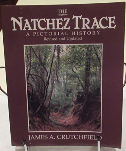 9780934395038: The Natchez Trace: A Pictorial History