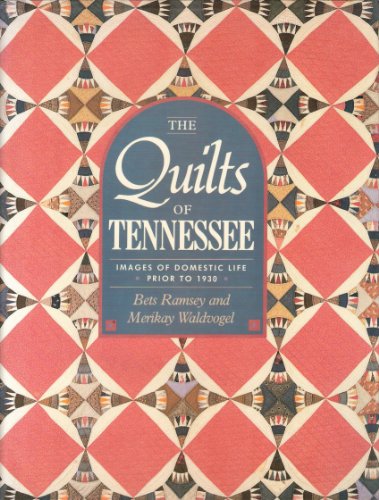 Beispielbild fr The Quilts of Tennessee: Images of Domestic Life Prior to 1930 zum Verkauf von Books of the Smoky Mountains