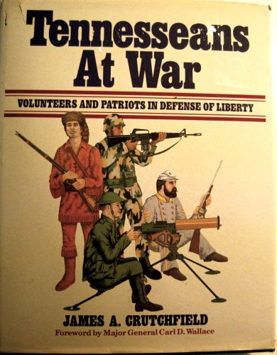 Beispielbild fr Tennesseeans at War : Volunteers and Patriots in Defense of Liberty zum Verkauf von Better World Books