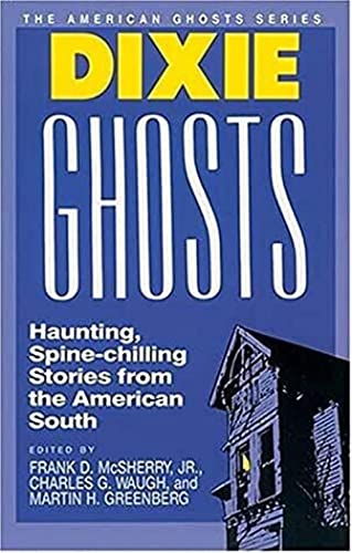 Beispielbild fr Dixie Ghosts: Haunting, Spine-Chilling Stories from the American South zum Verkauf von SecondSale