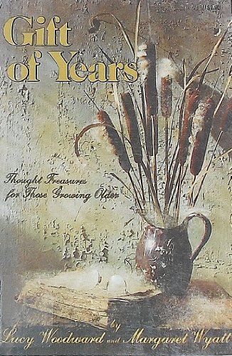 Beispielbild fr Gift of Years: Thought Treasures for Those Growing Older zum Verkauf von ThriftBooks-Dallas