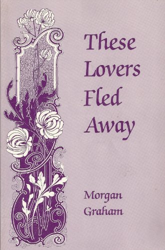 Stock image for These Lovers Fled Away for sale by ThriftBooks-Dallas