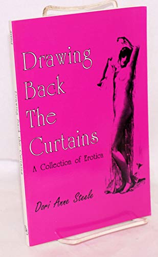 Stock image for Drawing back the curtains: A collection of Erotica (signed) for sale by Bookfeathers, LLC