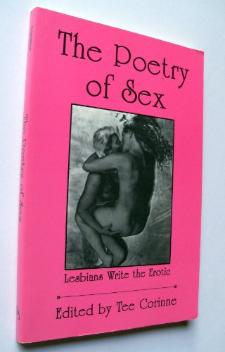 Beispielbild fr Poetry of Sex: Lesbians Write the Erotic zum Verkauf von ThriftBooks-Dallas