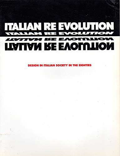 Beispielbild fr Italian Re-Evolution : Design in Italian Society in the Eighties zum Verkauf von Better World Books: West