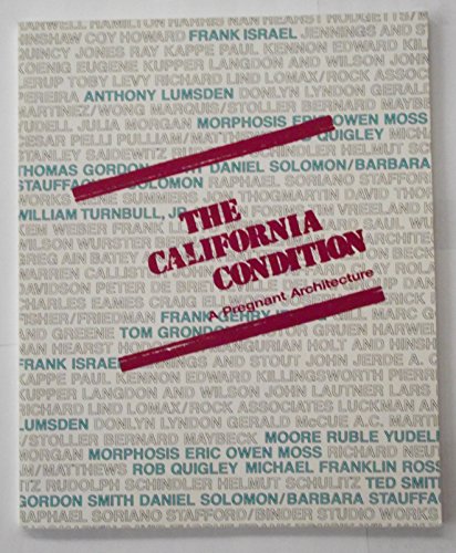 Stock image for The California Condition: A Pregnant Architecture: [Exhibition Catalog] for sale by ThriftBooks-Atlanta