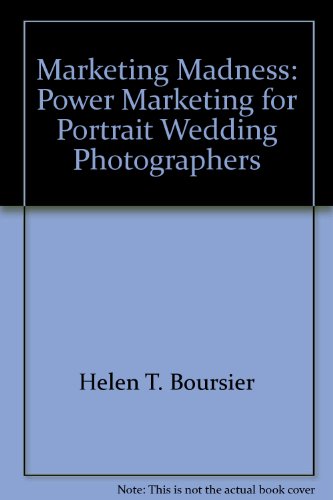 Beispielbild fr Marketing Madness: Power Marketing for Portrait - Wedding Photographers zum Verkauf von Wonder Book