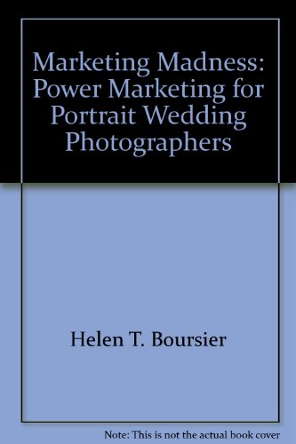 Stock image for Marketing Madness: Power Marketing for Portrait - Wedding Photographers for sale by Wonder Book