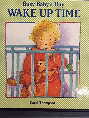 Wake up time (Busy baby's day) (9780934429382) by Thompson, Carol