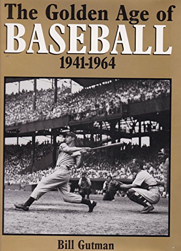 9780934429986: The Golden Age of Baseball 1941-1964