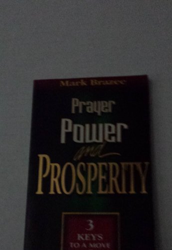 Imagen de archivo de Prayer, Power, and Prosperity: Three Keys to a Move of God a la venta por Once Upon A Time Books