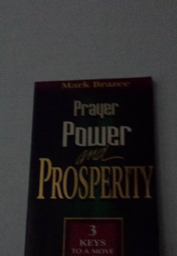 Stock image for Prayer, Power, and Prosperity: Three Keys to a Move of God for sale by Once Upon A Time Books