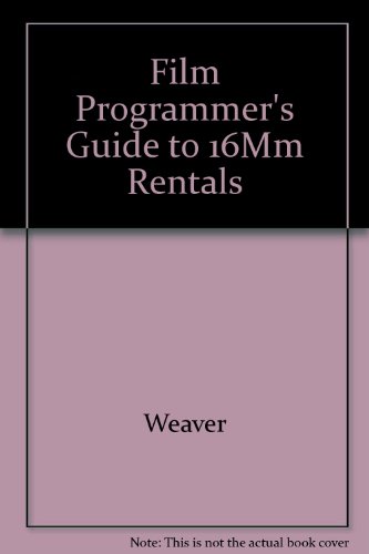 Film Programmer's Guide to 16mm Rentals (9780934456029) by Kathleen Weaver; Richard Prelinger; Linda J. Artel